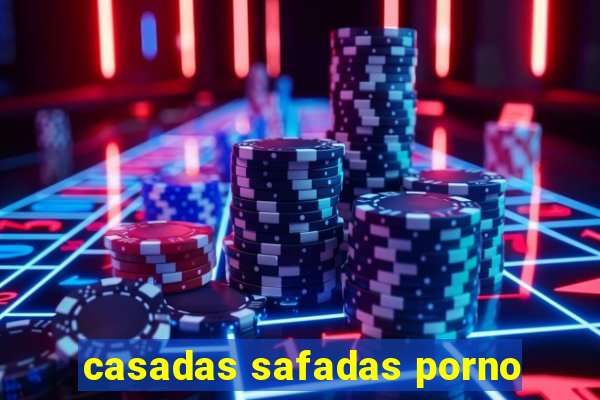 casadas safadas porno